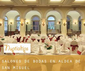 Salones de bodas en Aldea de San Miguel