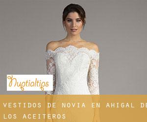 Vestidos de novia en Ahigal de los Aceiteros