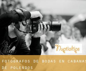 Fotógrafos de bodas en Cabañas de Polendos