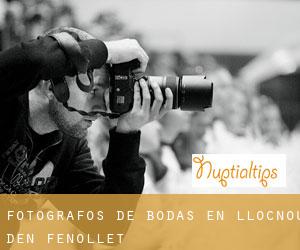 Fotógrafos de bodas en Llocnou d'En Fenollet